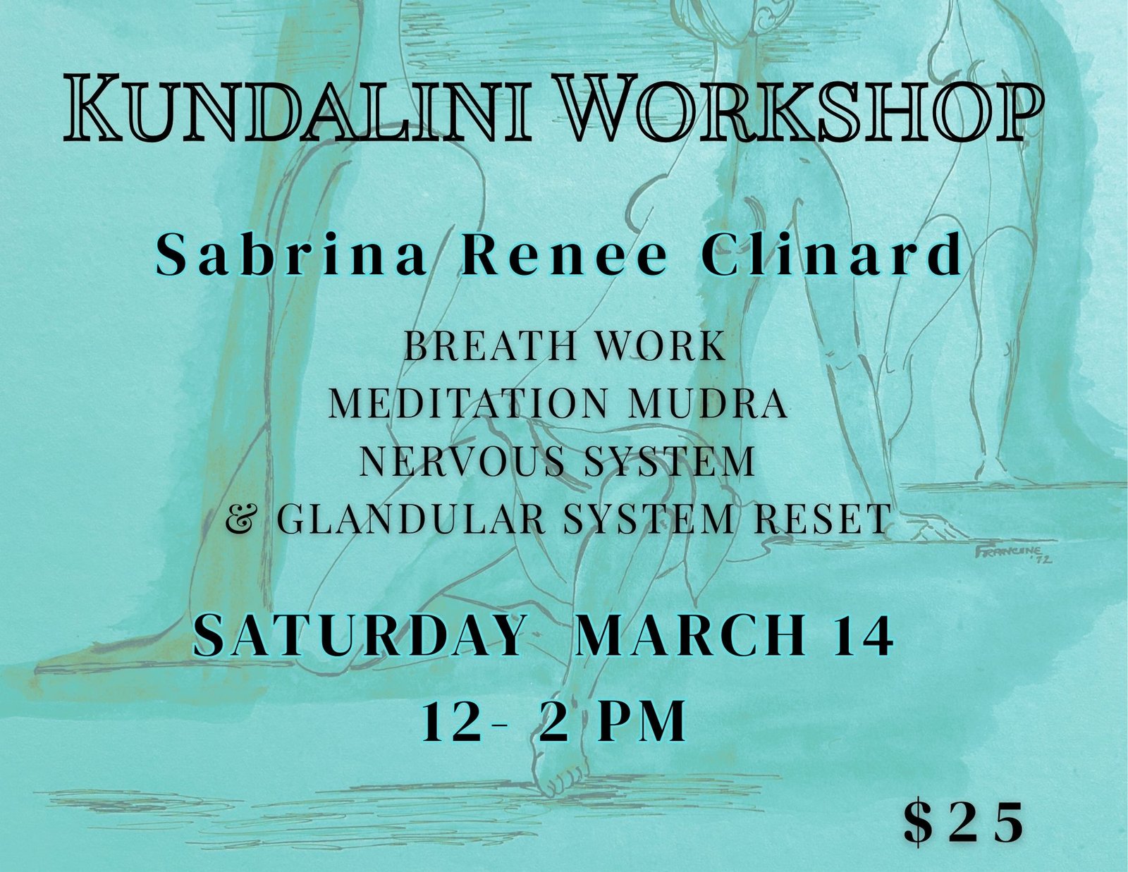 This is a flyer announcement of a 2 hour Kundalini Workshop with Sabrina Renee Clinard on Sat. March 14 from 12-2 pm for $25